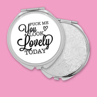 Fuck Me Look Lovely Today Pocket Mirror